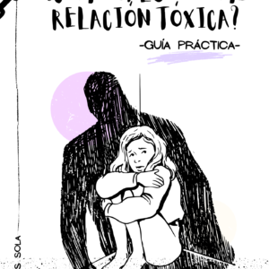 Guía Práctica ¿Cómo salgo de mi Relación Tóxica?