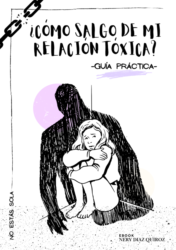 Guía Práctica ¿Cómo salgo de mi Relación Tóxica?